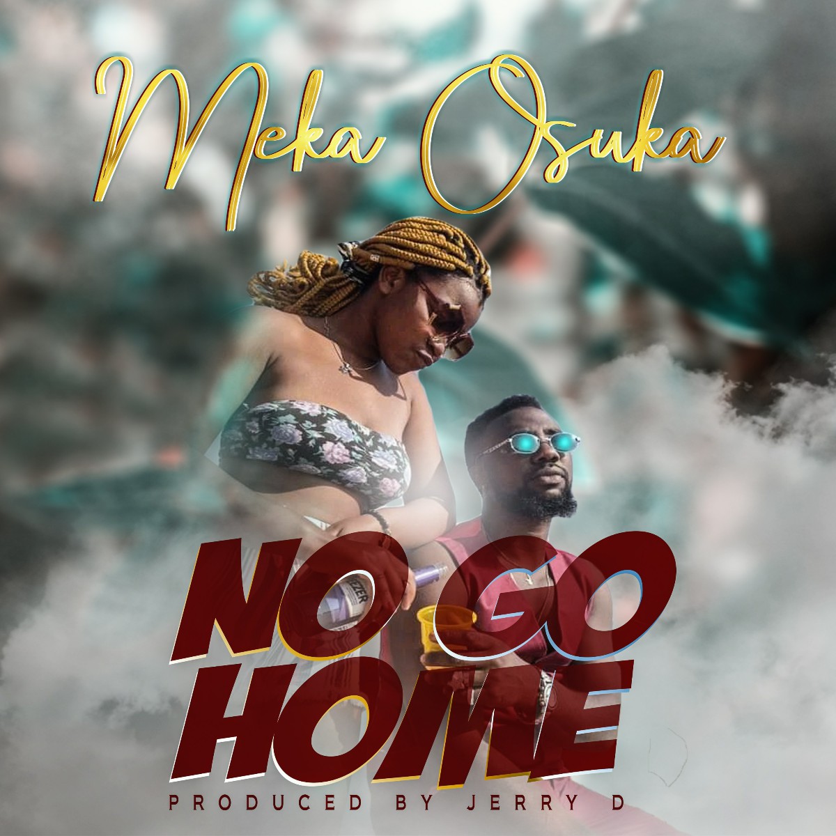 Meka Osuka - No Go Home (Prod. Jerry D)
