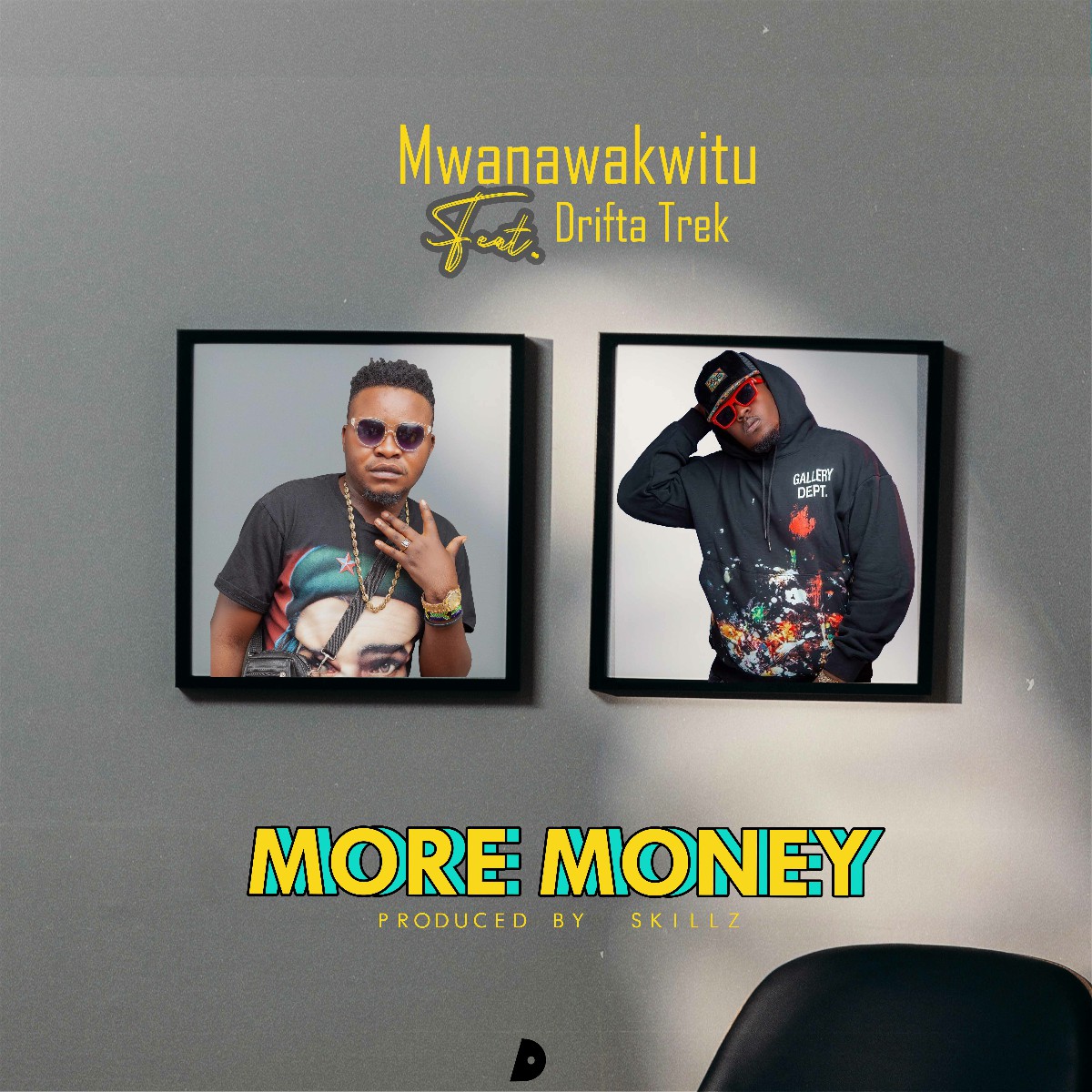 Mwana Wakwitu ft. Drifta Trek - More Money (Prod. Skillz)
