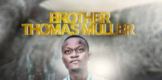 Brother Thomas Muller - Lesa Ewaishiba Life Yandi