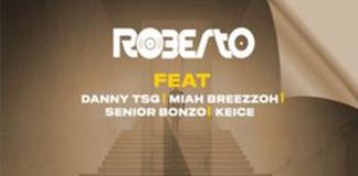 Roberto ft. Danny TSG, Miah Breezzoh, Senior Bonzo & Keice - For So Long (Remix)