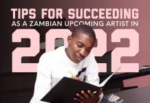 Tips For Succeeding as a Zambian Upcoming Artiste In 2022