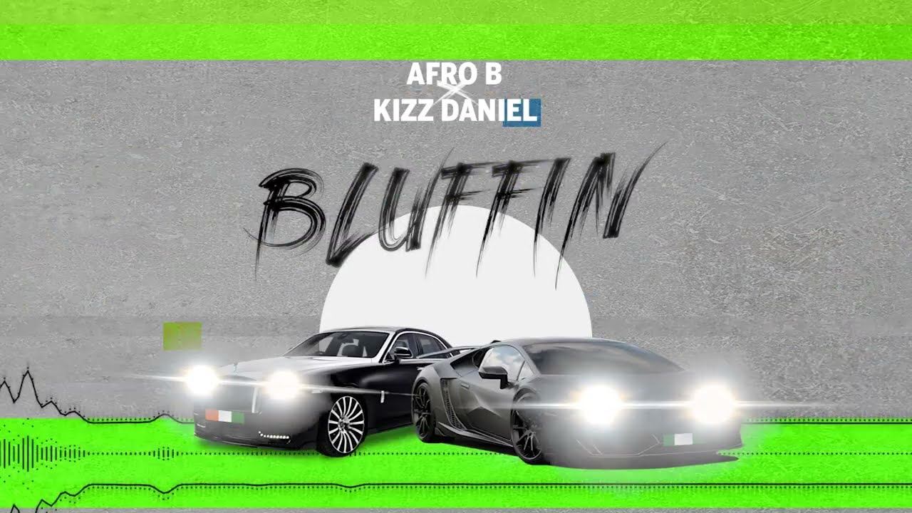 Afro B ft. Kizz Daniel - Bluffin (Visualizer)