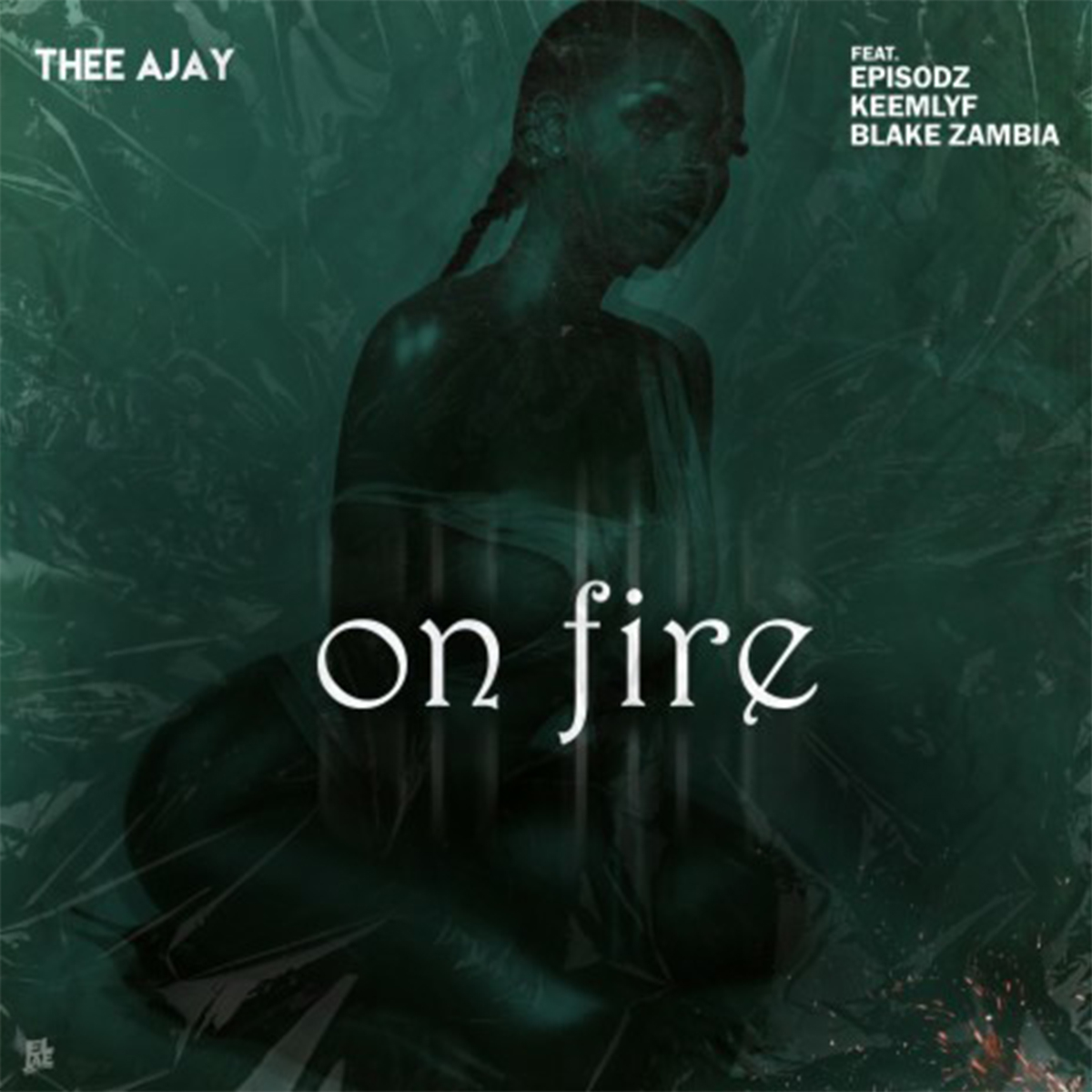 Thee Ajay ft. Keemlyf, Episodz & Blake - On Fire