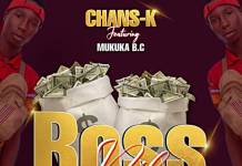 Chans-K ft. Mukuka B.C - Boss Nikuno (Prod. DJ S.P.E.A.R)