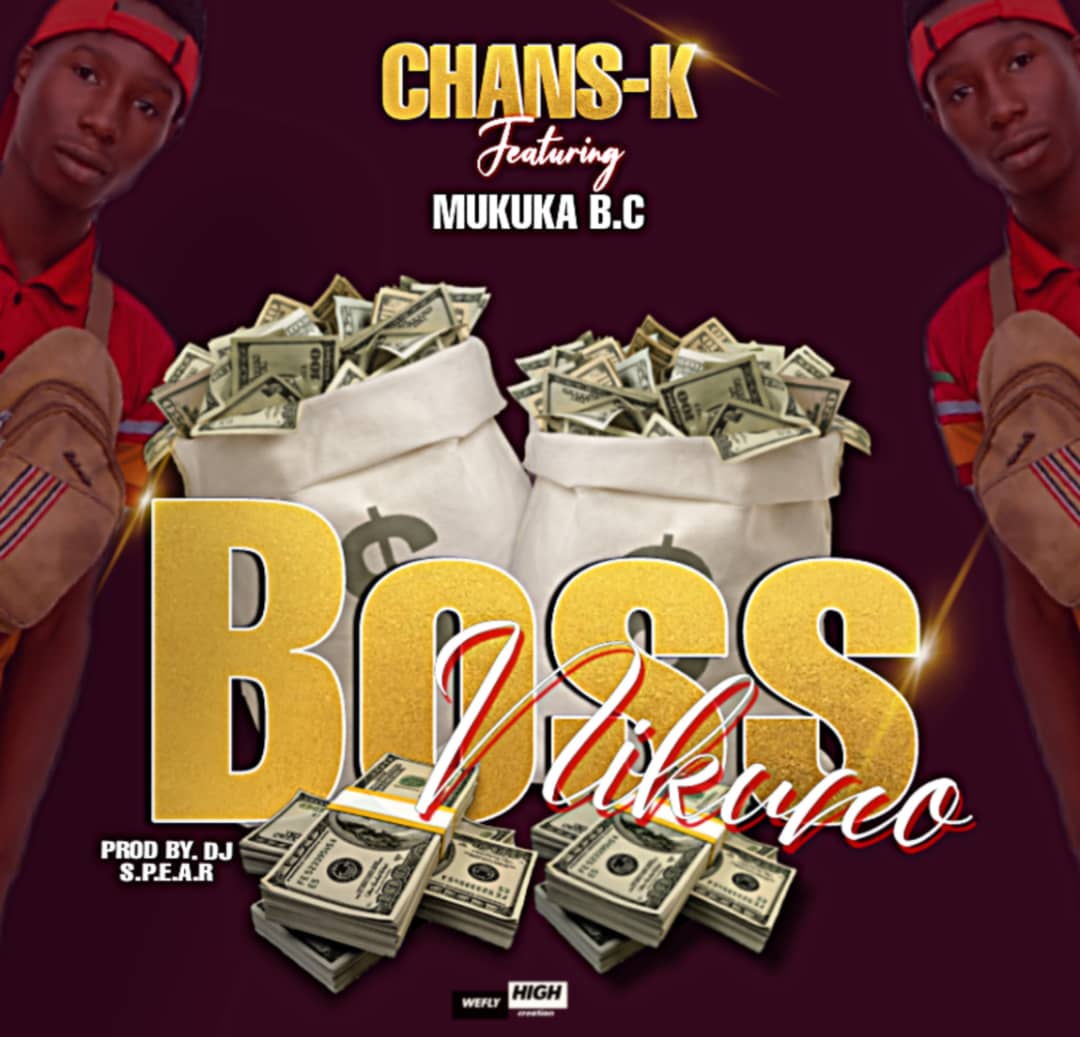 Chans-K ft. Mukuka B.C - Boss Nikuno (Prod. DJ S.P.E.A.R)