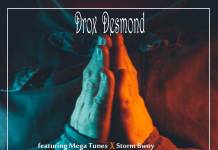 Drox Desmond ft. Mega Tunes & Storm Bwoy - Pempelo