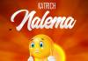 Katrich - Nalema (Prod. King Nachi Beats)
