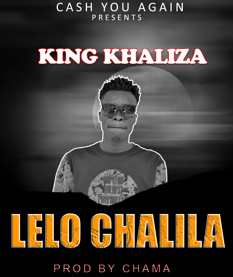 King Khaliza - Lelo Chalila (Prod. Chama)