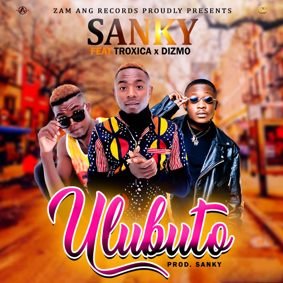 Sanky ft. Dizmo & Troxica - Ulubuto