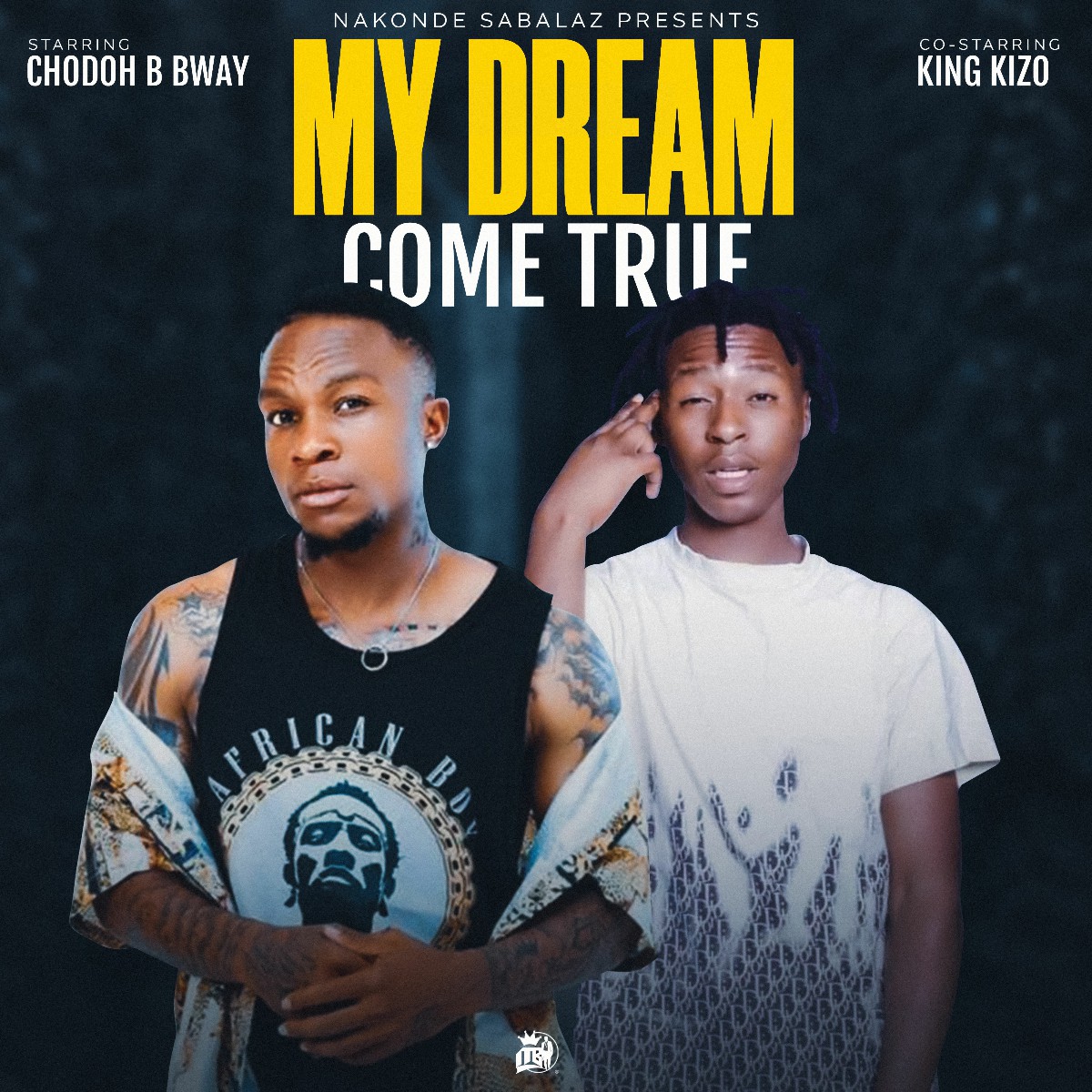 Chodoh B Bway ft. King Kizo - My Dream Come True