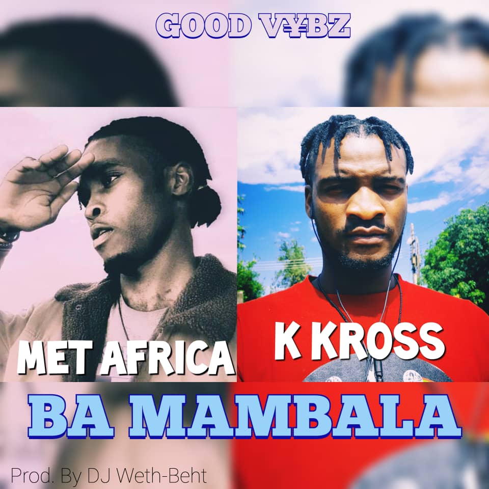 K Kross ft. MET Africa - Ba Mambala