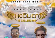Y Celeb ft. Lighter Zed - Heaven is Calling Me