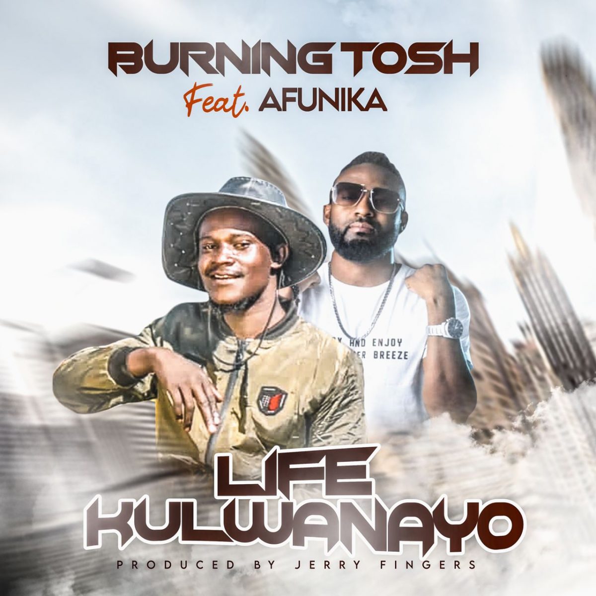 Burning Tosh ft. Afunika - Life Kulwanayo