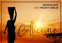 Eddie Black ft. Peezey Cables - Catherine