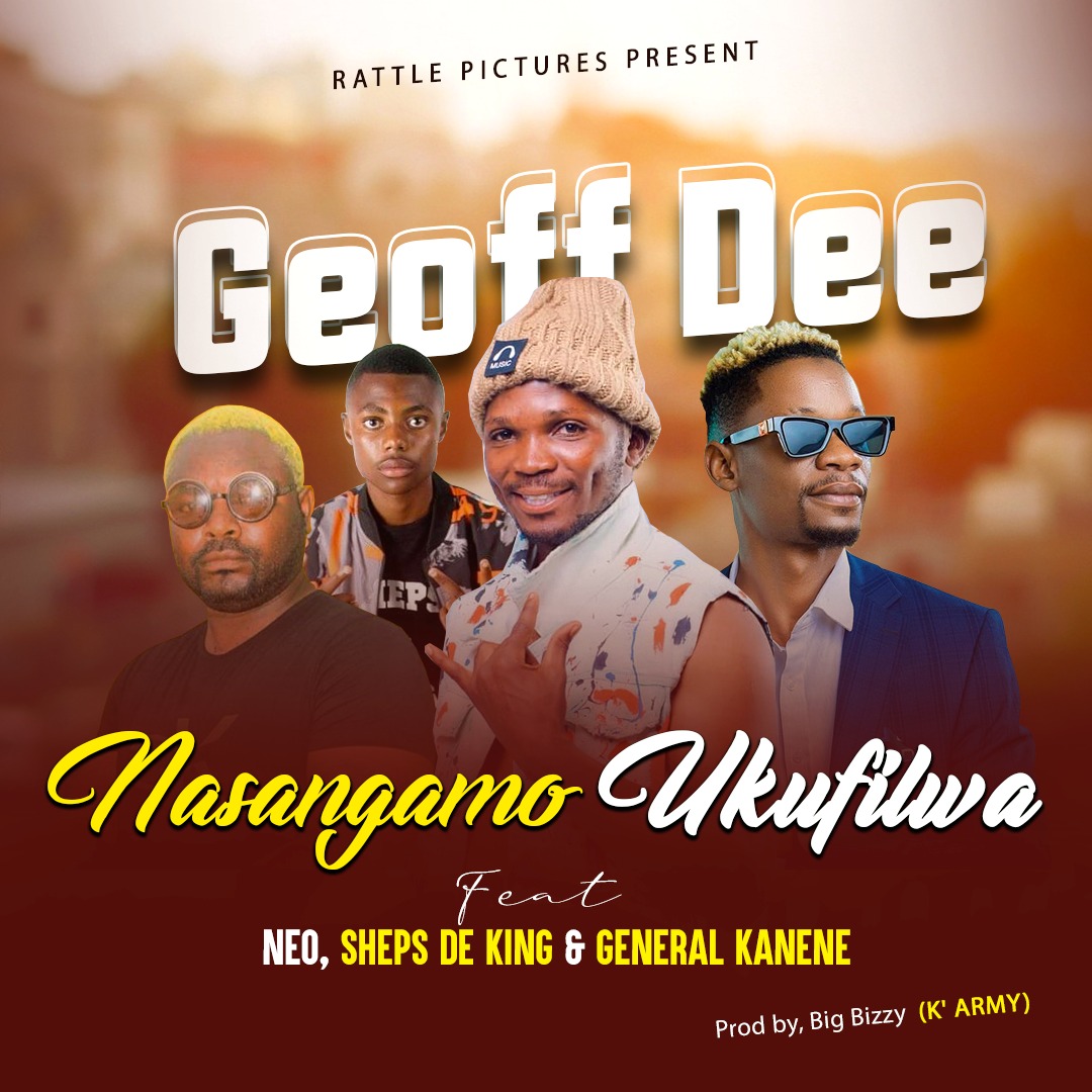 Geoff Dee ft. Neo, Sheps De King & General Kanene - Nasangamo Ukufilwa