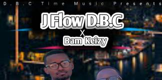 J Flow (D.B.C) X Bam Keizy - D.B.C