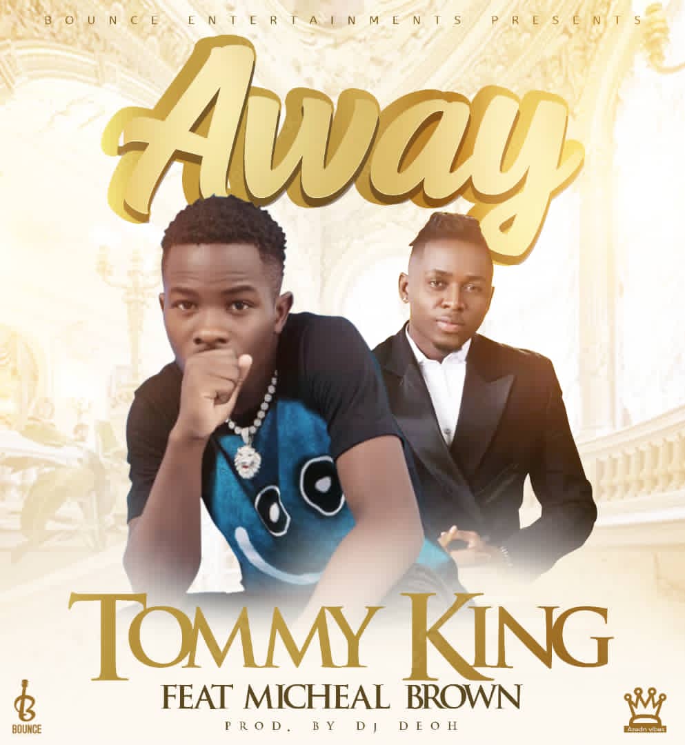 Tommy King ft. Michael Brown - Away (Prod. DJ Deoh)
