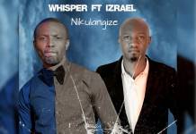 Whisper ft. Izrael - Nikulangise