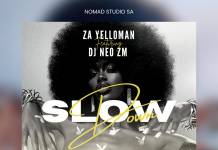 Za Yellow Man ft. DJ Neo ZM - Slow Down