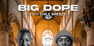 Big Dope ft. Chile Breezy - Kabumba