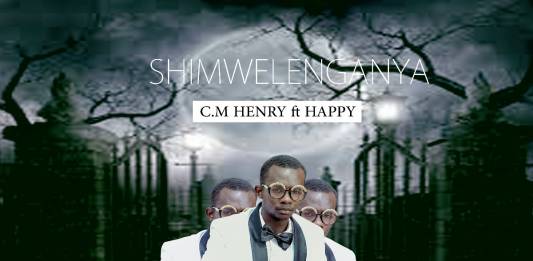 C.M Henry ft. Happy - Shimwelenganya (Prod. Chikwa)