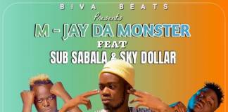 M Jay Da’Monster ft. Sub Sabala & Sky Dollar - Balupwa Tabafwa