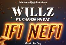 Willz ft. Chanda Na Kay - Ifi Nefi (Prod. Sir Lex)