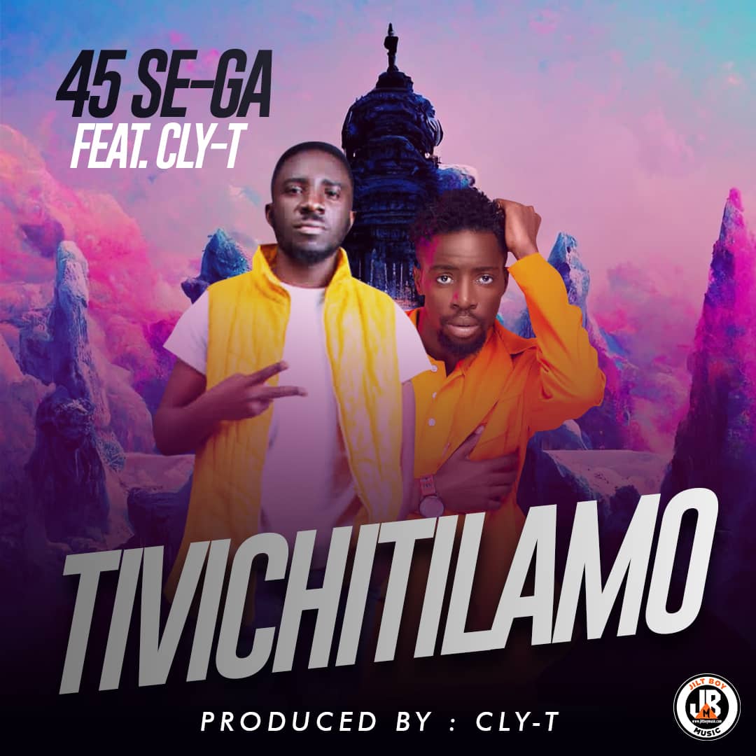 45 Se-ga ft. Cly-T - Tivichitilamo