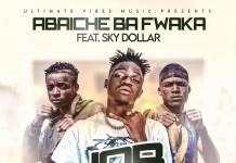 Abaiche Ba Fwaka ft. Sky Dollar - Job Ni Job