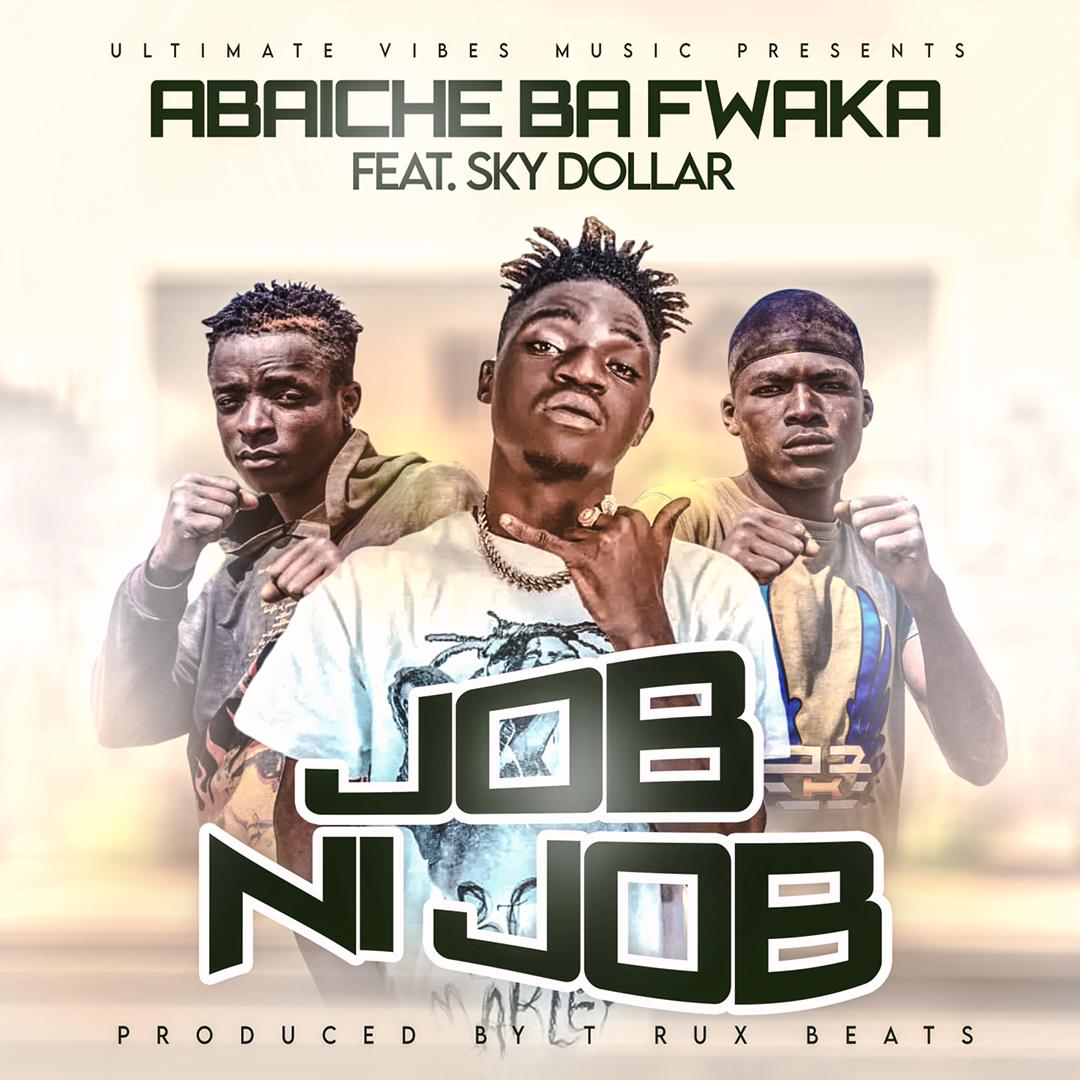Abaiche Ba Fwaka ft. Sky Dollar - Job Ni Job