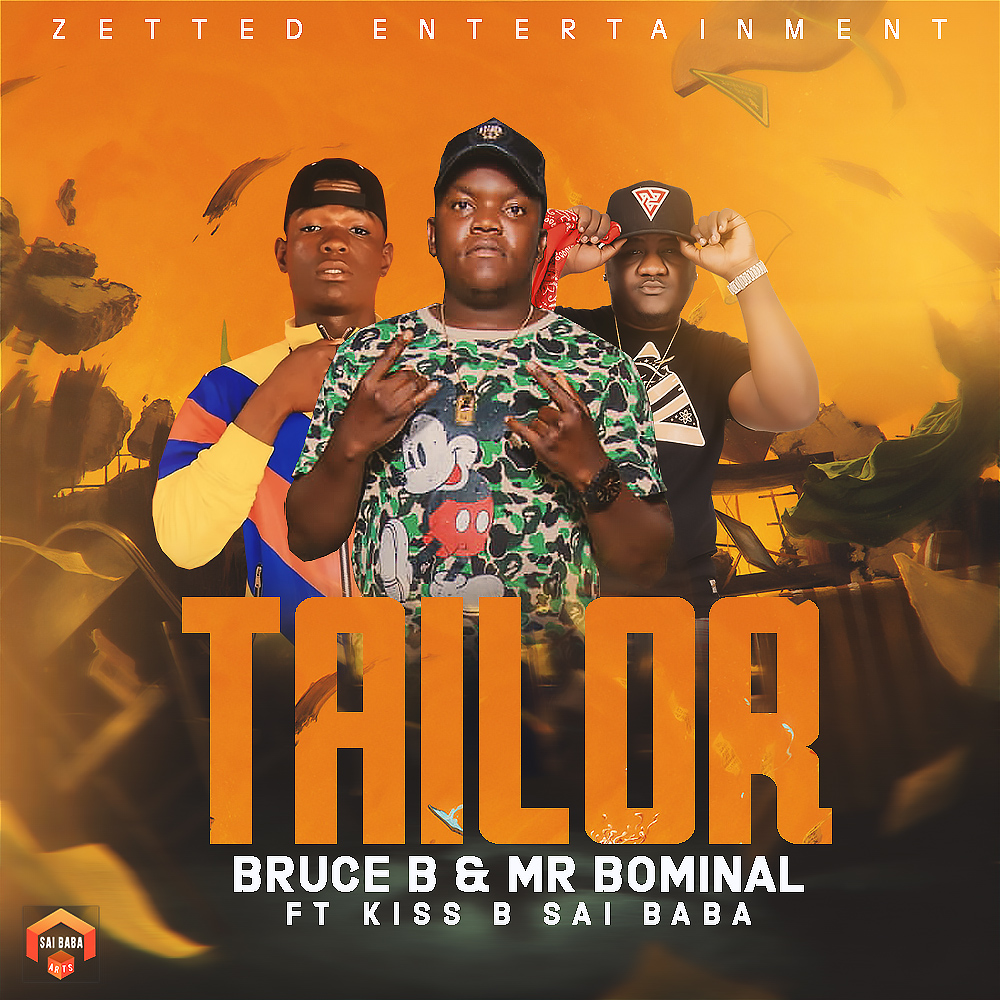 Bruce B ft. Kiss B Sai baba & Mr Bominal - Tailor Wa Mutima