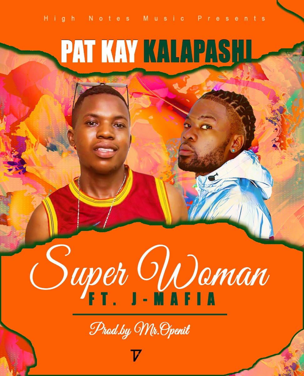 Pat Kay Kalapashi ft. J Mafia - Super Woman