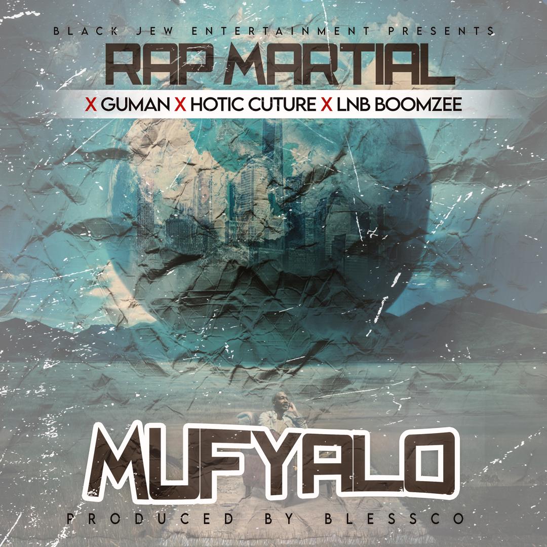 Rap Martial x Guman x Hotic Culture x LNB Boomzee - Mufyalo