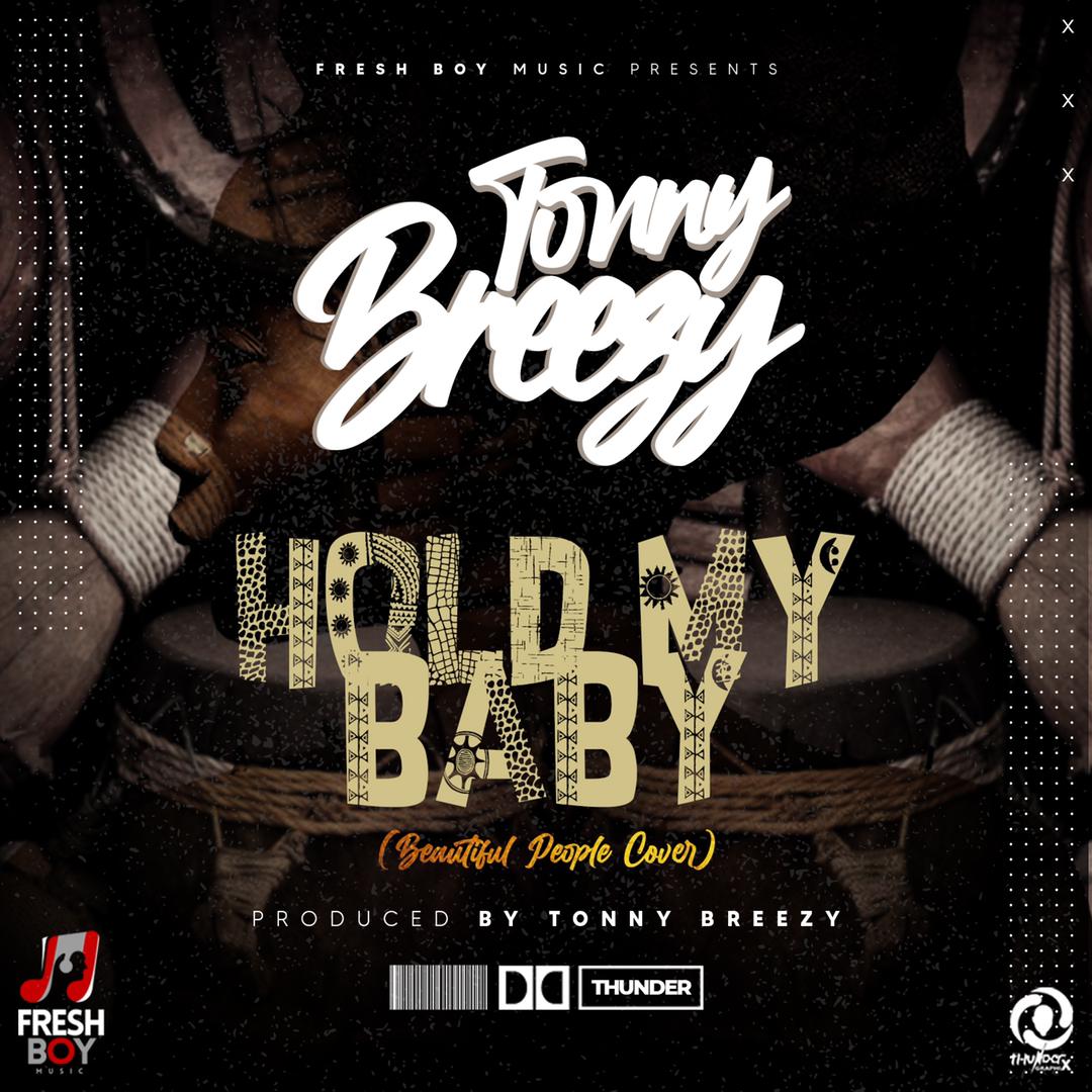 Tonny Breezy - Hold My Baby (Beautiful People Cover)
