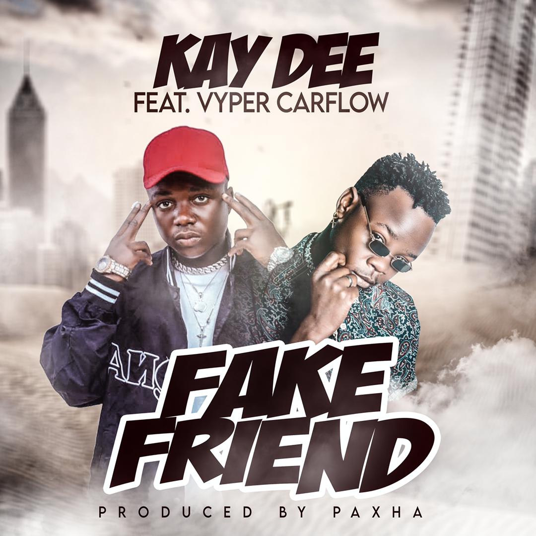 Kay Dee ft. Vyper Carflow - Fake Friend