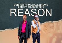 Moniter ft. Michael Brown & Snoff Chuku Chuku - Reason
