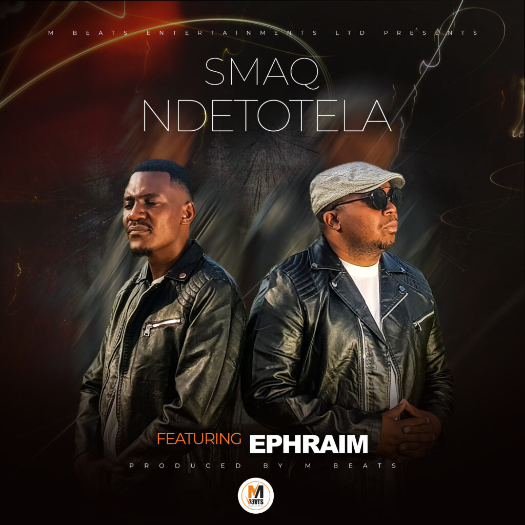 SmaQ ft. Ephraim - Ndetotela