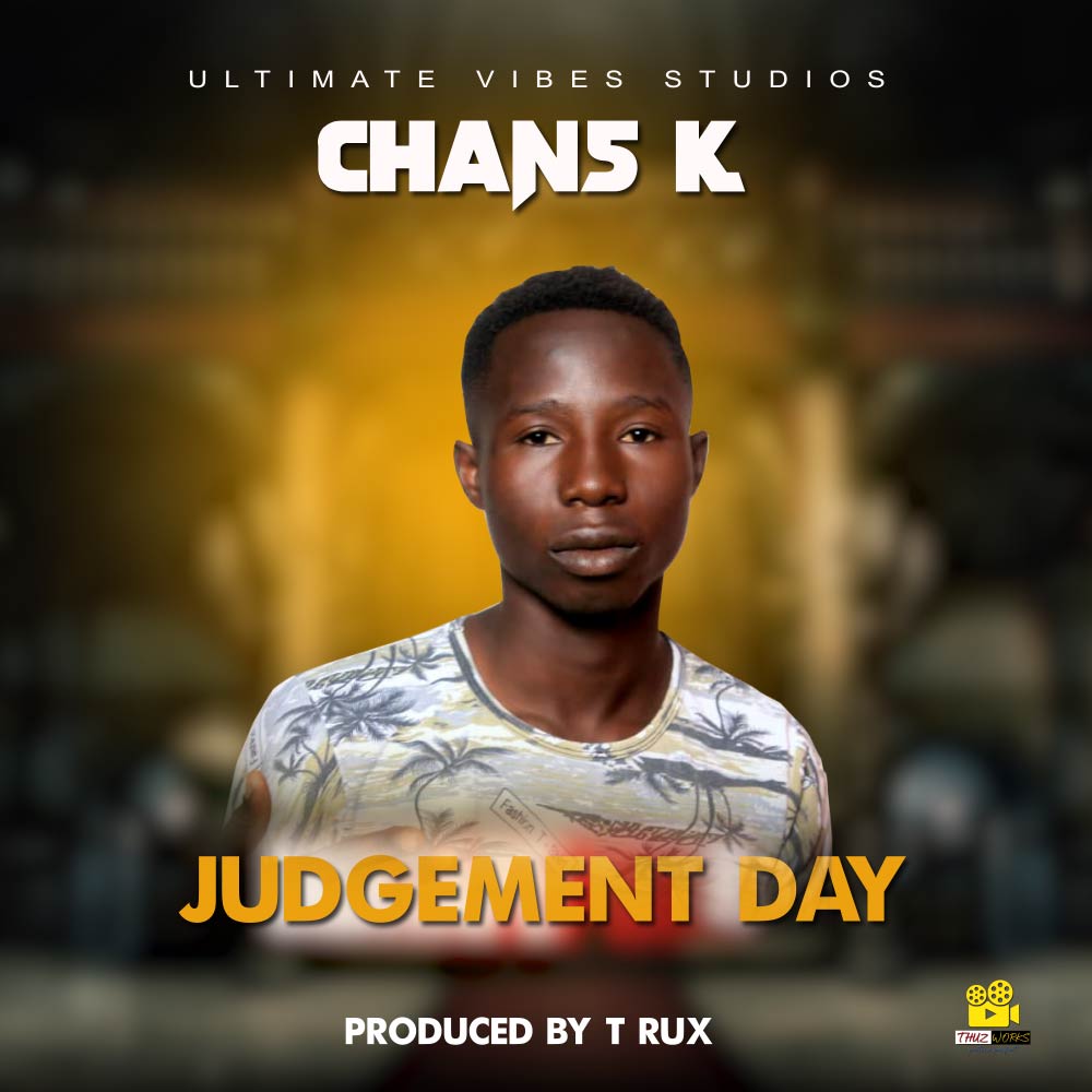 Chans-K - Judgment Day (Prod. T-Rux)