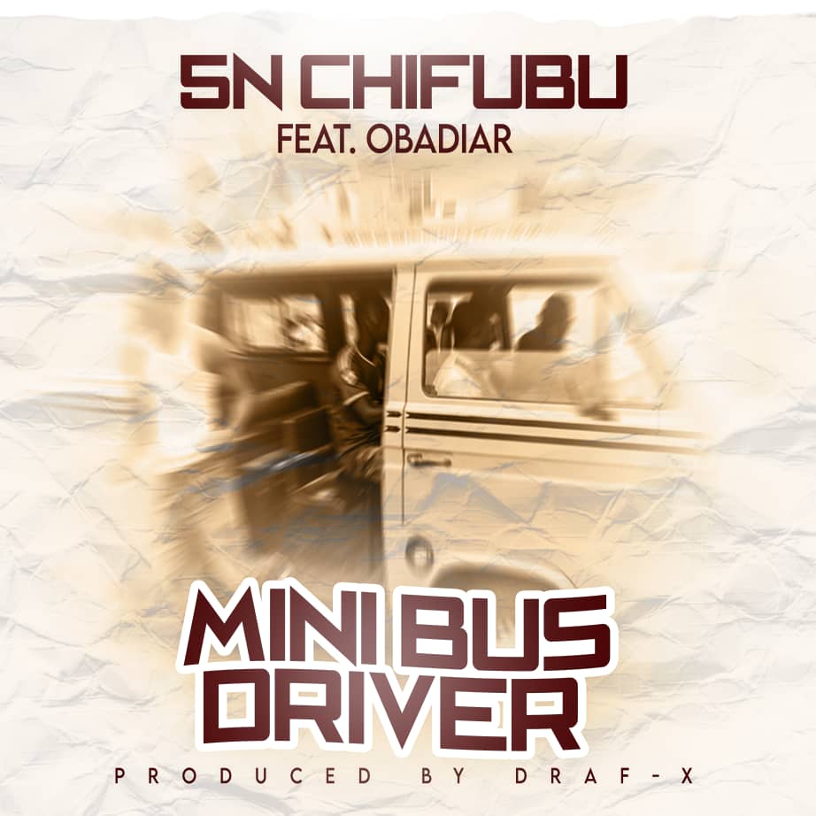 5N Chifubu ft. Obadiar - Minibus Driver (Prod. Draf-X)