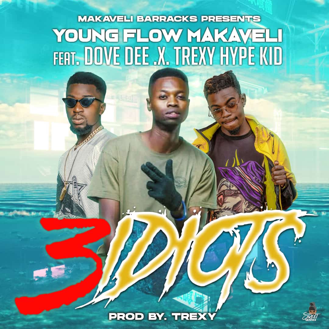 Young Flow Makaveli ft. Trexy Hype Kid & Dove Dee - 3 Idiots - AfroFire