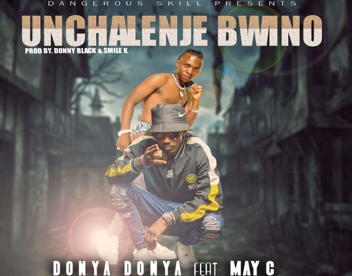Donya Donya ft. May C - Unchalenje Bwino