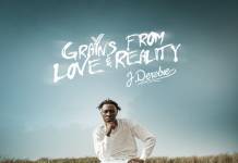 J.Derobie - Grains From Love & Reality (Full ALBUM)