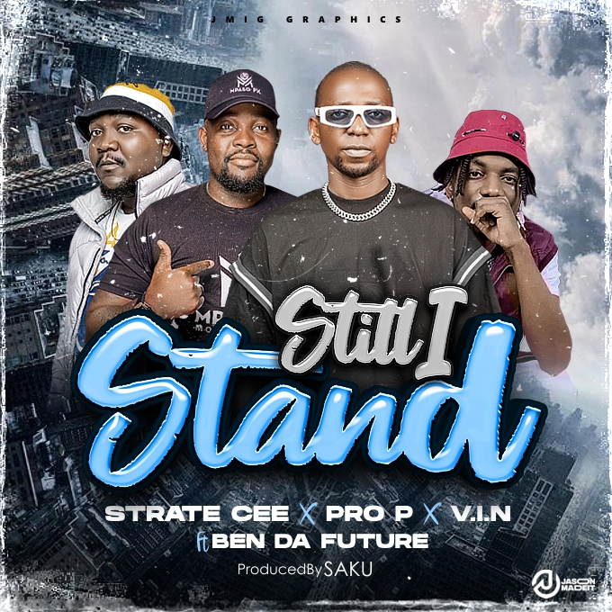 Strate Cee, Pro P, V.I.N ft. Ben Da'Future - Still I Stand