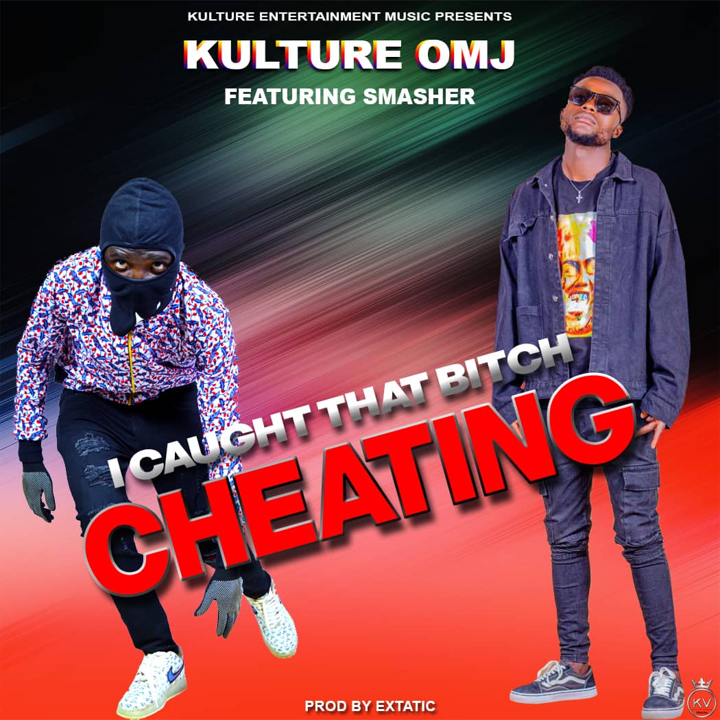 Kulture OMJ ft. Smasher - I Caught That B#tch Cheating