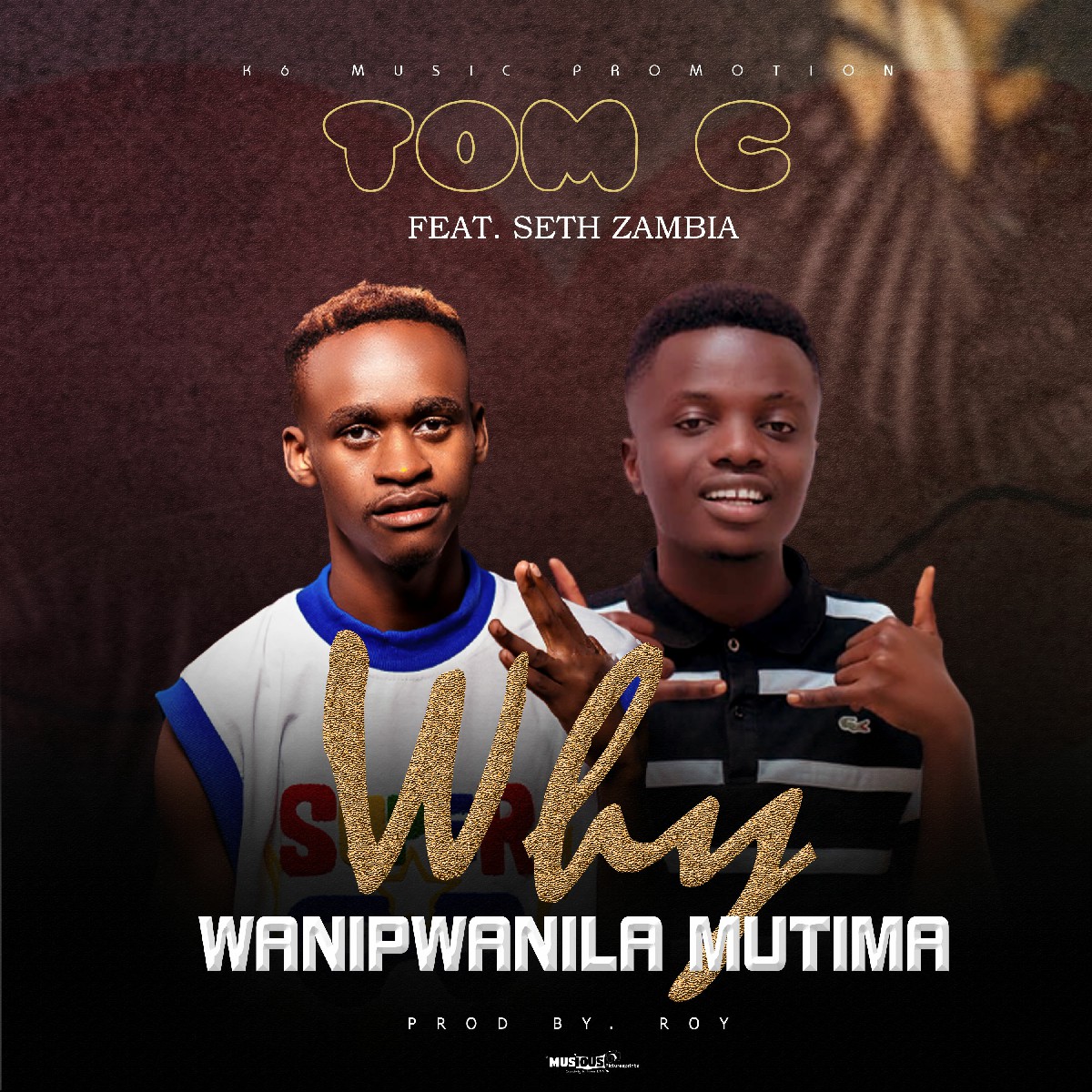 Tom C ft. Seth Zambia - Why Wanipwanila Mutima