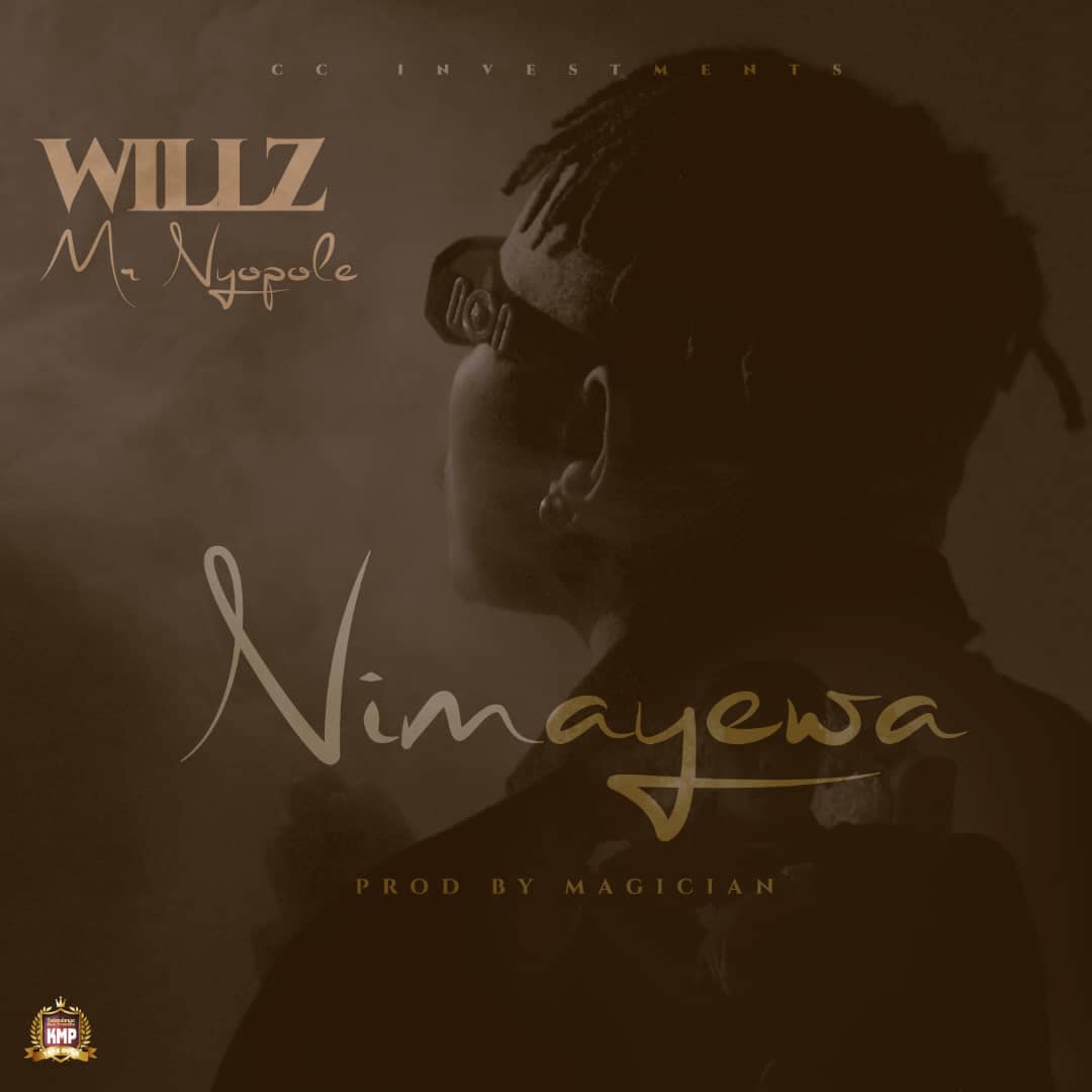 Willz Mr Nyopole - Nimayewa (Prod. Magician)