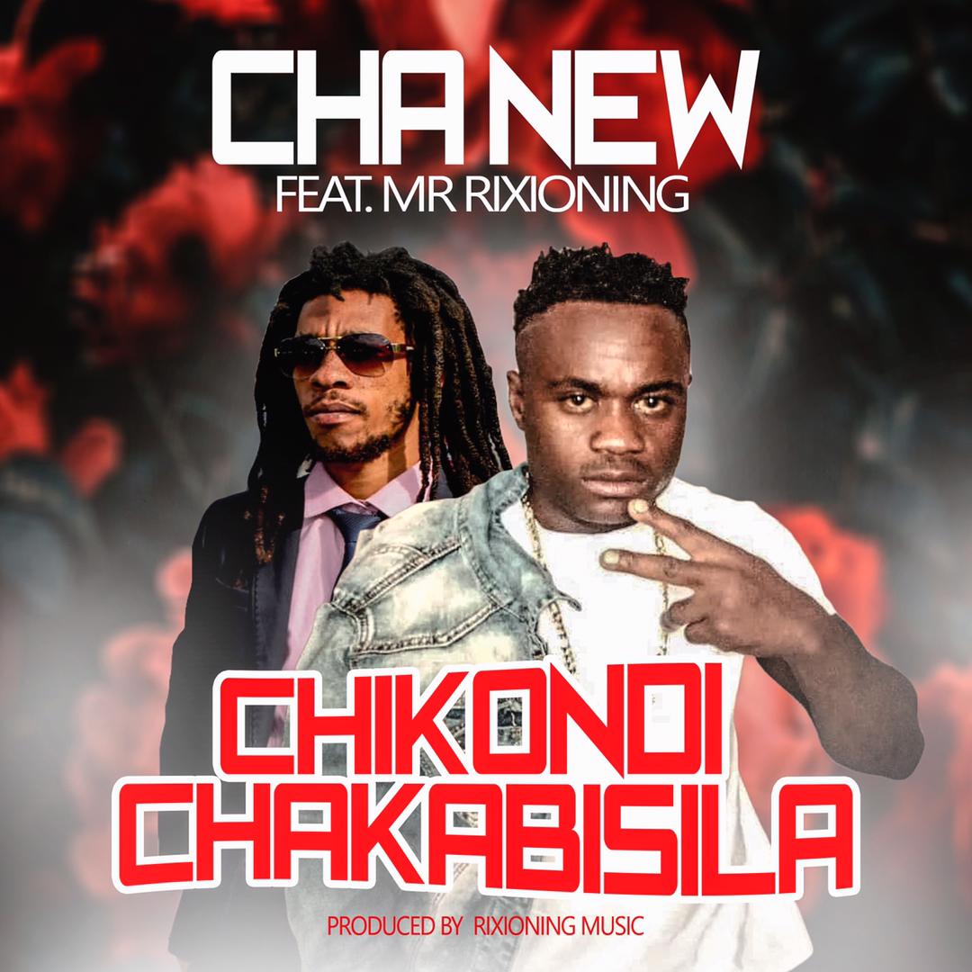 Cha New ft. Mr Rixioning - Chikondi Chakabisila