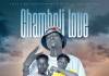 F Man ft. Dobo Guyz - Chamboli Love (Prod. Drop Dizo)