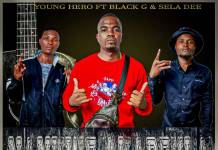 Young Hero ft. Black G & Sela Dee - Nankwe Akabeula