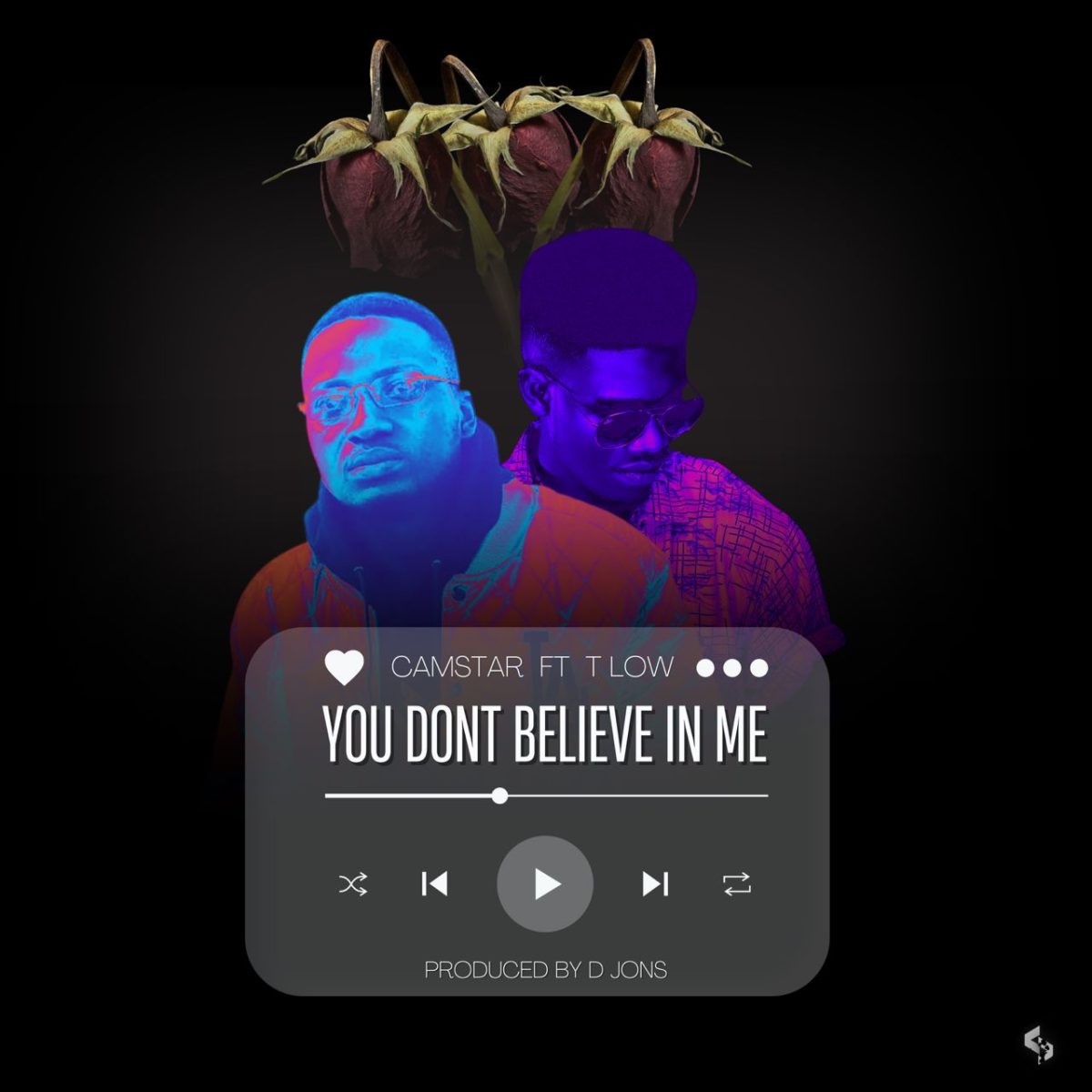 Camstar ft. T-Low - You Don't Believe In Me